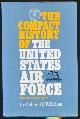  GLINES, CARROLL V, The Compact History of the United States Air Force