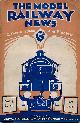  MASKELYNE, JOHN NEVIL [ED.], The Model Railway News. Volume 7. January 1931