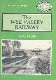  HANDLEY, BRIAN M, The Wye Valley Railway. Locomotion Papers No. 137. 1988