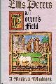  PETERS, ELLIS, The Potter's Field. The 17th Cadfael Chronicle