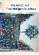  FISHER, CAROL GARRETT & ALAN WASGBURN [EDS.], Islamic Art from Michigan Collections