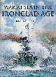  HILL, RICHARD, War at Sea in the Ironclad Age