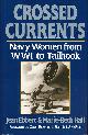  EBBERT, JEAN; HALL, MARIE- BETH, Crossed Currents. Navy Women from Wwi to Tailhook