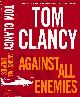  CLANCY, TOM; TELEP, PETER, Against All Enemies
