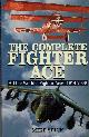  SPICK, MIKE, The Complete Fighter Ace. All the World's Fighter Aces 1914-2000