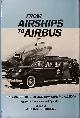  LEARY, WILLIAM E. [ED.], From Airships to Airbus. The History of CIVIL and Commercial Aviation. Volume 2 - Pioneers and Operations