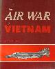  DRENDEL, LOU, The Air War in Vietnam