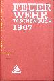  FEUERWEHR.-  ÖTV:, (Hrsg.) Feuerwehrtaschenbuch 1967.
