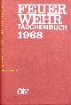  FEUERWEHR.-  ÖTV:, (Hrsg.) Feuerwehrtaschenbuch 1968.
