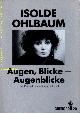  OHLBAUM, Isolde:, Augen, Blicke - Augenblicke. Ein. Photoalbum in Kupfertiefdruck.