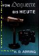  TECHNIK.-  ABRING, H. D.:, Von Daguerre bis heute.