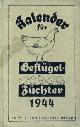  ORNITHOLOGIE.-  PFENNINGSDORFF, Fritz:, (Hrg.) Kalender für Geflügelzüchter auf das Jahr 1944.  46. Jahrgang