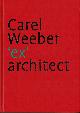  Barbieri, Umberto / Jan de Heer / Hans Oldewarris (editors), Carel Weeber 'ex'architect.