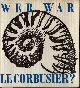  Besset, Maurice., Wer war Le Corbusier?