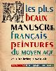  Arts et Métiers Graphiques.No 60., Les plus beaux manuscrits français a peintures du Moyen Age.
