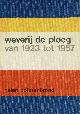  Boterenbrood, Helen., Weverij De Ploeg Van 1923 Tot 1957