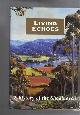 0958654808 Shoalhaven Historical Society, Living Echoes : A History of the Shoalhaven