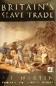  MARTIN, S.I., Britain's slave trade. Introduction by Trevor Philips.