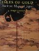  CORTAZZI, Hugh., Isles of gold. Antique maps of Japan.