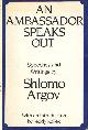 0297782606 Argov, Schlomo, An Ambassador Speaks Out. Speeches and Writings.