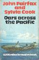 0718303822 Fairfax, John & Sylvia Cook, 8.000 miles by a rowing boat. Oars Across the Pacific.