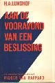 9060865723 Lunshof, H.A., Aan de vooravond van een beslissing: Naar aanleiding van gesprekken met Ridder van Rappard.