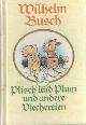  Busch, Wilhelm, Plisch und Plum und andere Viechereien.