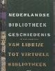 9789054831389 Schneiders, Paul, Nederlandse bibliotheek geschiedenis. Van librije tot virtuele bibliotheek.