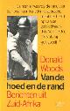 9026942818 Woods, Donald, Van de hoed en de rand. Berichten uit Zuid-Afrika.
