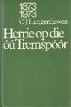  Langenhoven, C.J., Herrie op die ou tramspoor. 'n Vervolg op Sonde met die bure deur sagmoedige Neelsie.