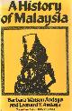0333276736 Watson Andaya, Barbara & Leonard Y. Andaya, A History of Malaysia.