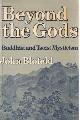 0042940850 Blofeld, John, Beyond the Gods: Buddhist and Taoist Mysticism.