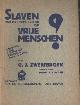  Zwertbroek, G.J., Slaven van het kapitalisme of vrije menschen. Een bundel radiotoespraken gehouden voor de V:A:R:A:.