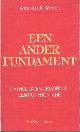 9025943853 Meiden, Anne van der, Een ander fundament. Orthodox en vrijzinnig: een confrontatie.