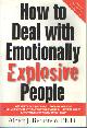 007138569x Bernstein, Albert J., How to Deal with Emotionally Explosive People.