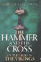 9780713997880 Ferguson, Robert, The Hammer and the Cross: A New History of the Vikings.