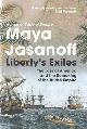9780007180080 Jasanoff, Maya, Liberty's Exiles: The Loss of America and the Remaking of the British Empire.