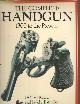 0702600229 Hogg, Ian V., The Complete Handgun. 1300 to the Present.
