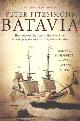 9789045210391 Fitzsimons, Peter, Batavia. Het waargebeurde, avontuurlijke verhaal van de ondergang van het VOC-schip Batavia in 1629.