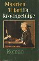 9029518871 Hart, Maarten 't, De kroongetuige.