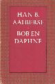  Aalberse, Han B., De liefde van Bob en Daphne.