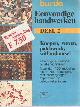  , Eenvoudige handwerken . Deel 2. Knopen, weven, patchwork, witborduursel. Uitvoerige cursussen bij alle technieken. Mer dan 100 modellen, alle in kleur afgebeeld, met beschrijvingen, telpatronen en patroontekeningen.