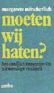 9026302185 Mitscherlich, Margarete, Moeten wij haten? Het conflict tussen in- en uitwendige realiteit.