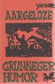 9060620011 Boer, Jan, Aargeloze Grunneger humor.