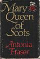  Fraser, Antonia, Mary Queen of Scots.