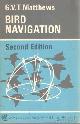  Matthews, G.V.T., Bird Navigation.