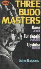 4770018525 Stevens, John, Three Budo Masters: Jigaro Kano (Judo), Gichin Funakoshi (Karate), Morihei Ueshiba (Aikido).