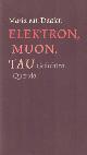 9021459000 Daalen, Maria van, Elektron, Muon, Tau Gedichten .