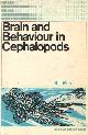  Wells, M.J., Brain and Behaviour in Cephalopods.