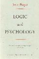  Piaget, Jean, Logic and Psychology. With an introduction of Piaget's Logic by W. Mays.